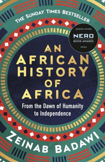 An African History of Africa : From the Dawn of Humanity to Independence by Zeinab Badawi