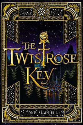 The Twistrose Key by Tone Almhjell (Hardcover)