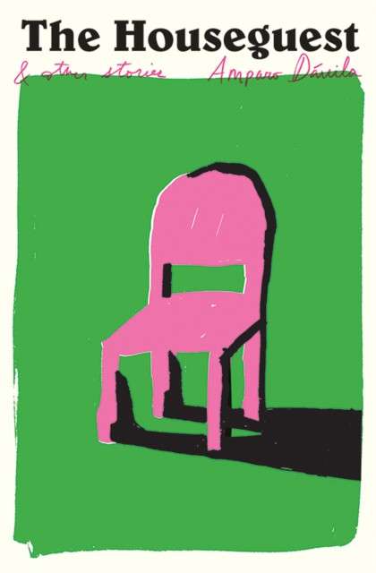 The Houseguest : And Other Stories by Amparo Davila