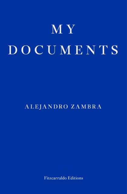 My Documents by Alejandro Zambra