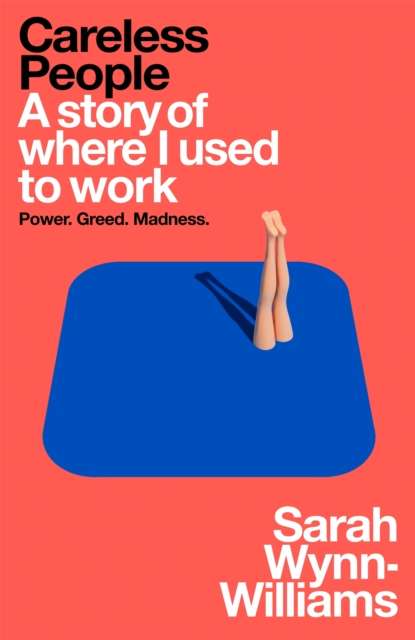 Careless People : A story of where I used to work by Sarah Wynn-Williams