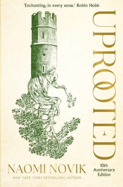 Uprooted : The 10th Anniversary Edition of this spellbinding fantasy inspired by Slavic folklore by Naomi Novik