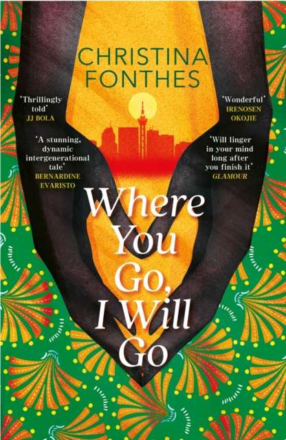 Where You Go, I Will Go : the emotional and redemptive family saga by Christina Fonthes