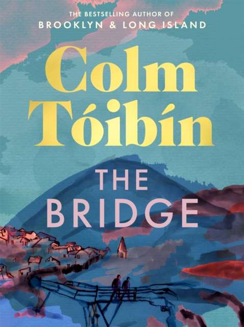 The Bridge by Colm Toibin (Hardcover)