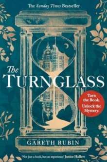 The Turnglass : The Sunday Times Bestseller - turn the book, uncover the mystery by Gareth Rubin