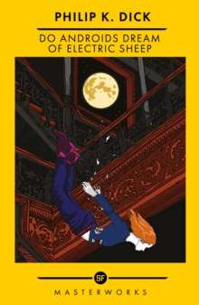 Do Androids Dream Of Electric Sheep by Philip K Dick