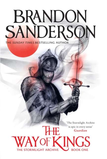 The Way of Kings : The first book of the breathtaking epic Stormlight Archive from the worldwide fantasy sensation by Brandon Sanderson
