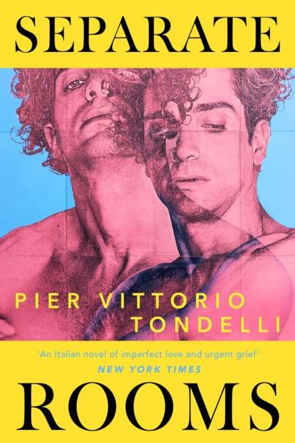 Separate Rooms : The forgotten Italian queer classic, perfect for fans of Call Me By Your Name by Pier Vittorio Tondelli