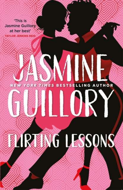 Flirting Lessons : The captivating and sizzling new queer romance from the Reese's Book Club Pick! by Jasmine Guillory