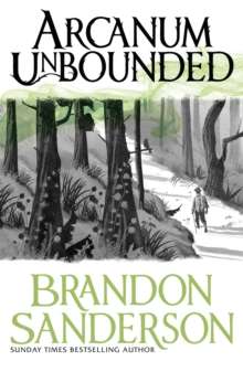 Arcanum Unbounded : The Cosmere Collection by Brandon Sanderson