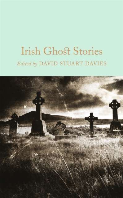 Irish Ghost Stories by David Stuart Davies
