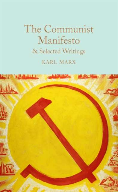 The Communist Manifesto & Selected Writings by Karl Marx