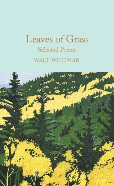 Leaves of Grass : Selected Poems by Walt Whitman