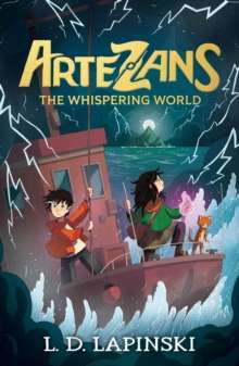 Artezans: The Whispering World : An epic magical fantasy adventure by L.D. Lapinski