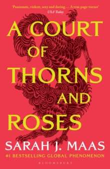 A Court of Thorns and Roses by Sarah J. Maas