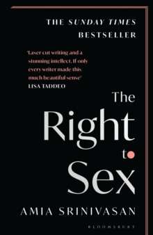 The Right to Sex by Amia Srinivasan