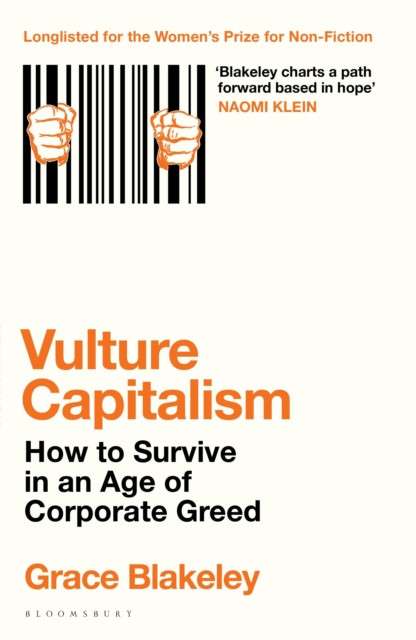 Vulture Capitalism : How to Survive in an Age of Corporate Greed by Grace Blakeley