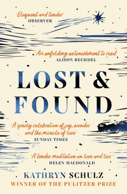 Lost & Found : Reflections on Grief, Gratitude and Happiness by Kathryn Schulz