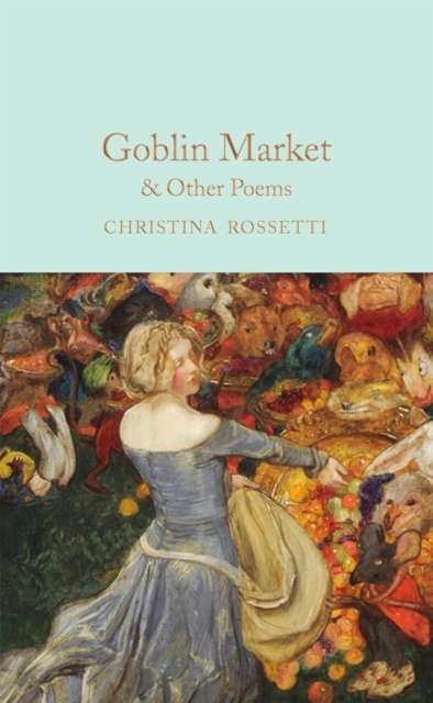 Goblin Market & Other Poems by Christina Rossetti