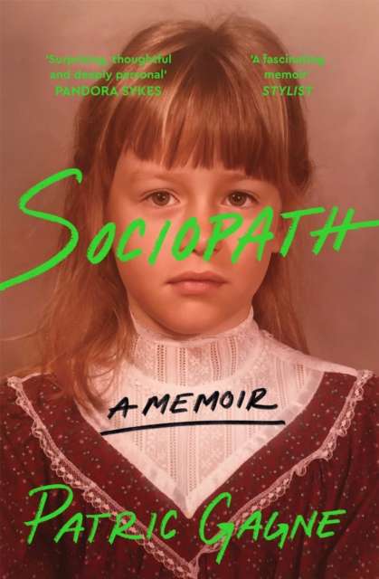 Sociopath: a Memoir by Patric Gagne