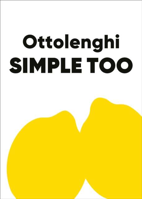 Ottolenghi SIMPLE TOO by Yotam Ottolenghi and Verena Lochmuller