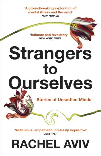 Strangers to Ourselves by Rachel Aviv