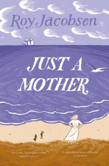 Just a Mother by Roy Jacobsen