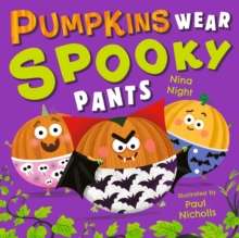 Pumpkins Wear Spooky Pants by Nina Night