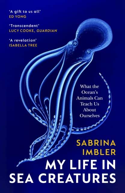My Life in Sea Creatures : A young queer science writer’s reflections on identity and the ocean by Sabrina Imbler