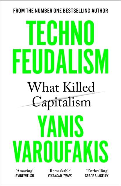 Technofeudalism : What Killed Capitalism by Yanis Varoufakis