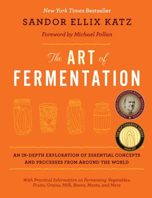 The Art of Fermentation by Sandor Ellix Katz