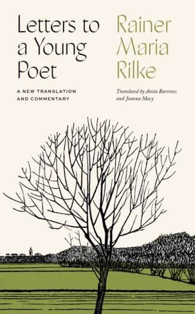 Letters to a Young Poet : A New Translation and Commentary by Rainer Maria Rilke