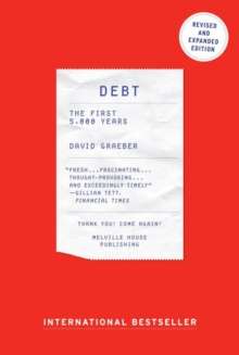 Debt : The First 5,000 Years, Updated and Expanded by David Graeber