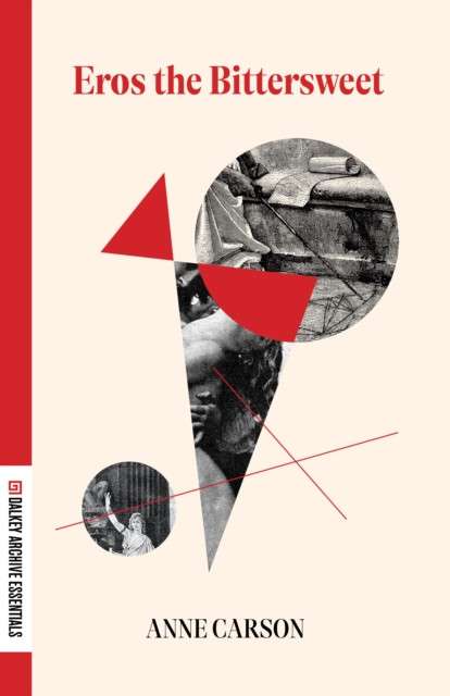 Eros the Bittersweet by Anne Carson (Author) , Sandra Newman (Introduction By)