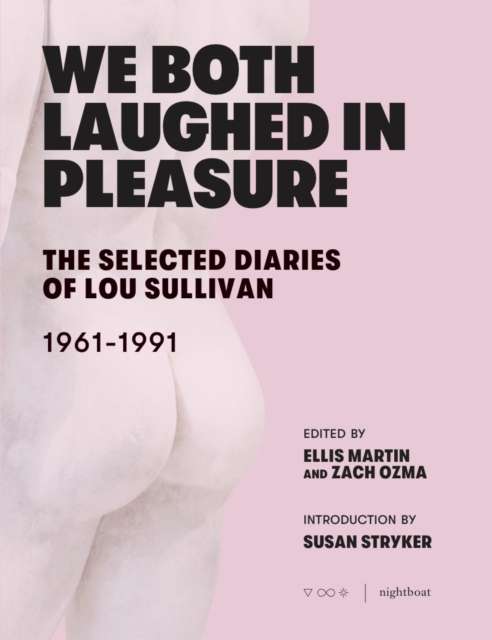 We Both Laughed In Pleasure : The Selected Diaries of Lou Sullivan by Lou Sullivan