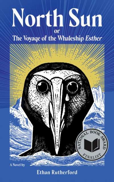 North Sun : Or, The Voyage of the Whaleship Esther by Ethan Rutherford