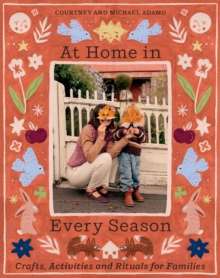 At Home In Every Season by Courtney Adamo and Michael Adamo