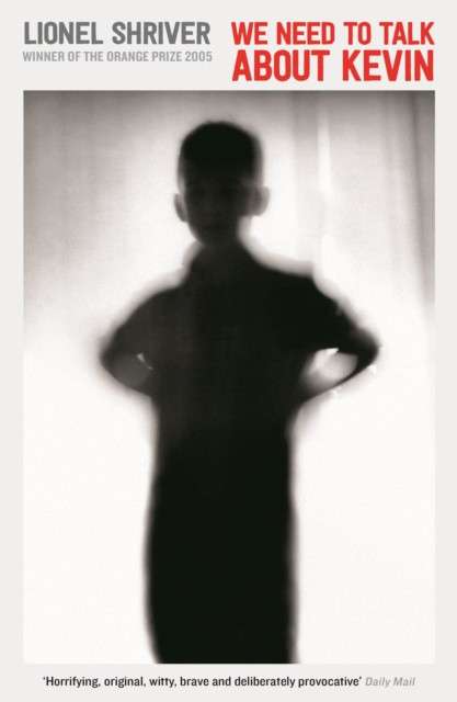 We Need to Talk About Kevin by Lionel Shriver