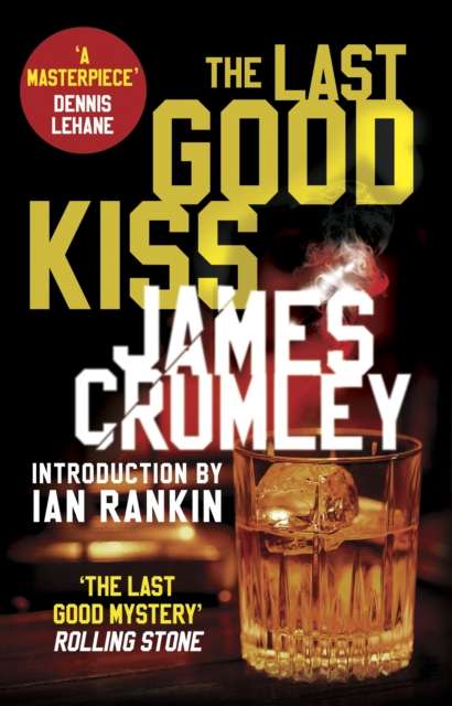 The Last Good Kiss by James Crumley and Ian Rankin