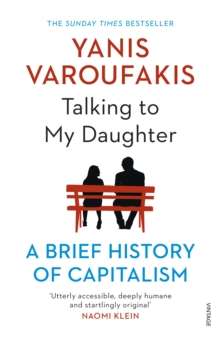 Talking to My Daughter : The Sunday Times Bestseller by Yanis Varoufakis (Author)