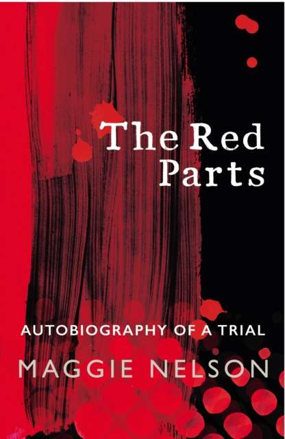 The Red Parts by Maggie Nelson