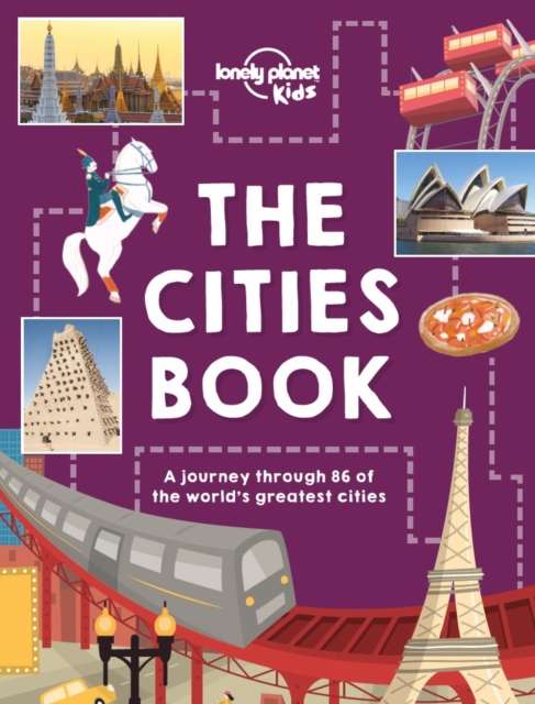 Lonely Planet Kids The Cities Book by Lonely Planet Kids