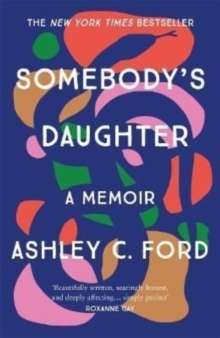 Somebody's Daughter by  Ashley C Ford