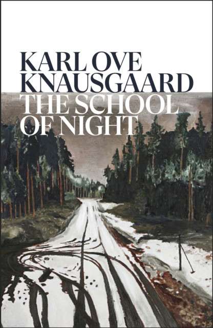 The School of Night by Karl Ove Knausgaard