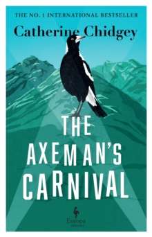 The Axeman’s Carnival : The No. 1 International Bestseller by Catherine Chidgey