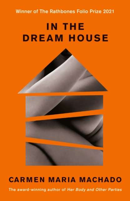 In the Dream House by Carmen Maria Machado