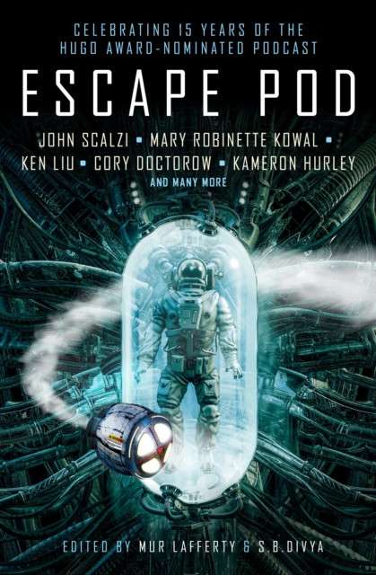 Escape Pod: The Science Fiction Anthology by Various Authors