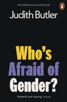 Who's Afraid of Gender? by Judith Butler