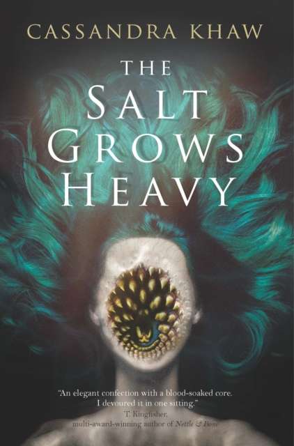 The Salt Grows Heavy by Cassandra Khaw