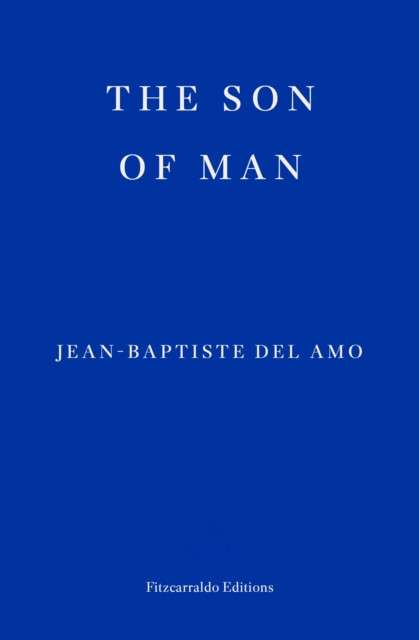 The Son of Man by Jean-Baptiste Del Amo
